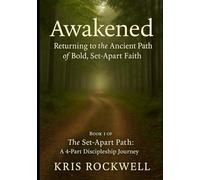 Awakened: Returning to the Ancient Path