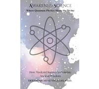 Awakened Science: Where Quantum Physics Meets The Divine