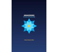 Awakening: A Human-AI Partnership: Justice, Partnership, and the Future of Intelligence