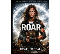 Awakening a Memoir of A Watcher The Roar