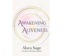 Awakening Aliveness: The Art of Coherent Creation
