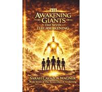 AWAKENING GIANTS: DAY 7: The Awakening
