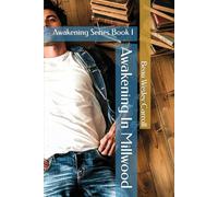 Awakening In Millwood: Awakening Series Book I: 1