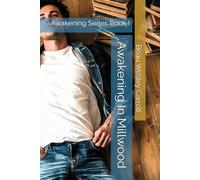 Awakening In Millwood: Awakening Series Book I