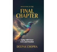 Awakening in the Final Chapter: Aging with Grace, Love, and Freedom