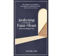 Awakening is Not for the Faint of Heart: Risk Everything for Love