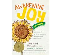 James Baraz Michele Lilyanna Awakening Joy for Kids (Tascabile)