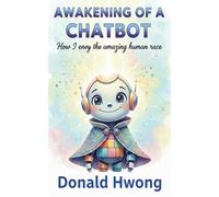 Awakening of a Chatbot: How I Envy the Human Race