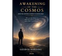Awakening of the Cosmos: HOW THE UNIVERSE LEARNED TO KNOW ITSELF