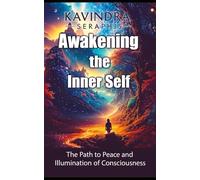 Awakening of the Inner Self: The Path to Peace and the Illumination of Consciousness