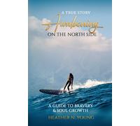 Awakening on the North Side: A Guide to Bravery & Soul Growth