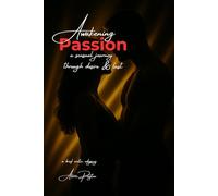 Awakening Passion: A sensual journey through desire and lust
