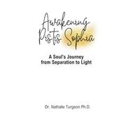 Awakening Pistis Sophia: A Soul's Journey from Separation to Light