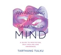 Awakening the Balanced Mind: A Guide to Meditation, Self-Healing, and Awareness