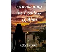 Awakening the Goddess Within