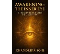Awakening the Inner Eye: A Journey from Karma to Liberation