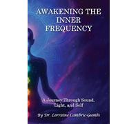 Awakening the Inner Frequency: A Journey Through Sound, Light, and Self