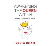Awakening the Queen Within: Rise from Why me to Try me