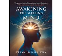 Awakening the Sleeping Mind: Unlocking the Hidden Power and Genius Within Every Human