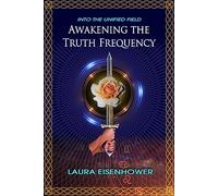 Laura Eisenhower Awakening the Truth Frequency (Tascabile)