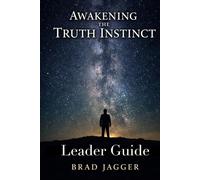 Awakening The Truth Instinct: Leader Guide