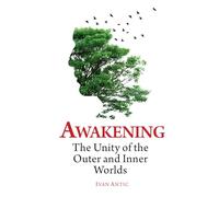 Awakening: The Unity of the Outer and Inner Worlds