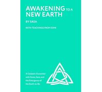 Awakening to a New Earth: with Teachings from Esme