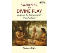 Awakening to Divine Play: Inspired by Vidyaranya’s 'Panchadashi'