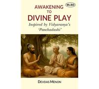 Awakening to Divine Play: Inspired by Vidyaranya’s 'Panchadashi'