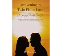 Awakening to Twin Flame Love: Life-Changing Romantic Encounters: 2