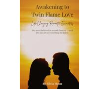 Awakening to Twin Flame Love: Life-Changing Romantic Encounters
