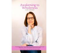 Awakening To Wholeness: A Life Unmasked
