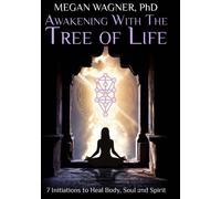 Awakening with the Tree of Life: Seven Initiations to Heal Body, Soul and Spirit
