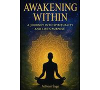 Awakening within - A journey into spirituality and life's purpose
