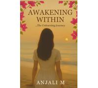 AWAKENING WITHIN: ...The Unlearning Journey