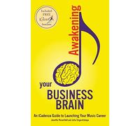 Awakening your Business Brain: An iCadenza Guide to Launching your Music Career