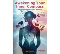 Awakening Your Inner Compass: Reconnecting with Your Intuition