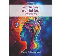 Awakening Your Spiritual Pathway: A Guided Journey to Inner Peace, Higher Connection, and Personal Transformation