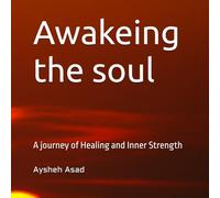 Awaking the soul: A journey of Healing and Inner Strength