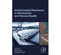 Awanish Kumar Antimicrobial Resistance in Wastewater and Human Healt (Tascabile)