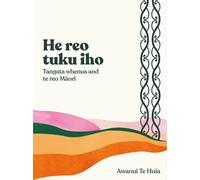 Awanui Te Huia He Reo Tuku Iho (Tascabile)