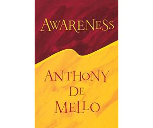 [Awareness] [By: Anthony DeMello] [January, 2012]