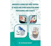 Awareness & Knowledge about Disposal of Unused and Expired Medication among Professionals and Students