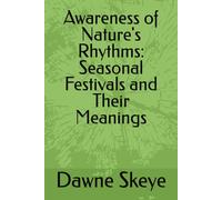 Awareness of Nature's Rhythms: Seasonal Festivals and Their Meanings