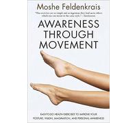 Moshe Feldenkrais Awareness Through Movement (00)