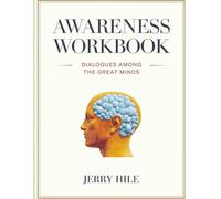 Awareness Workbook: Dialogues Among the Great Minds