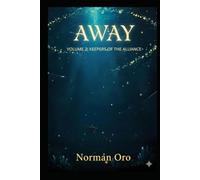 Away (Volume 2: Keepers of the Alliance): An Away Science Fiction Book