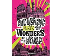 Awe-Inspiring Lists about the Wonders of the World