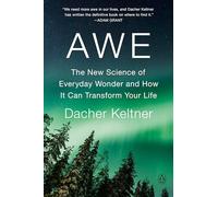 Dacher Keltner – Awe: The New Science of Everyday Wonder – Tascabile