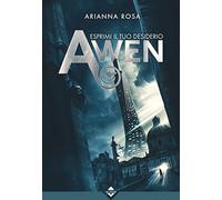 Awen. Esprimi il tuo desiderio